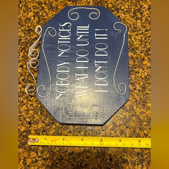 SIGN. NOBODY NOTICES WHAT I DO UNTIL I DON’T DO IT! - Picture 4 of 4